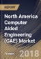 North America Computer Aided Engineering (CAE) Market Analysis (2017-2023) - Product Thumbnail Image