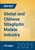 Global and Chinese Sitagliptin Malate Industry, 2021 Market Research Report- Product Image