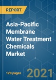 Asia-Pacific Membrane Water Treatment Chemicals Market - Growth, Trends, COVID-19 Impact, and Forecasts (2021 - 2026)- Product Image