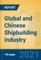 Global and Chinese Shipbuilding Industry, 2021 Market Research Report - Product Image