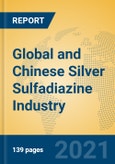 Global and Chinese Silver Sulfadiazine Industry, 2021 Market Research Report- Product Image