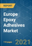 Europe Epoxy Adhesives Market - Growth, Trends, COVID-19 Impact, and Forecasts (2021 - 2026)- Product Image