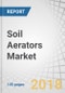 Soil Aerators Market by Equipment Type (Secondary Tillage, Primary Tillage, Weeding, Aerating), Application (Agriculture, Non-Agriculture), Mechanism (Mechanical, Pneumatic), Mode Of Operation (Mounted, Trailed), and Region - Global Forecast to 2023 - Product Thumbnail Image