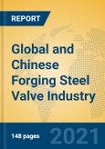 Global and Chinese Forging Steel Valve Industry, 2021 Market Research Report- Product Image