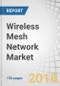 Wireless Mesh Network Market by Component (Physical Appliances, Mesh Platform, Services), Mesh Design (Infrastructure and Ad-Hoc), Radio Frequency, Applications (Disaster Management, Smart Manufacturing), and Region - Global Forecast to 2022 - Product Thumbnail Image