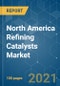 North America Refining Catalysts Market - Growth, Trends, COVID-19 Impact, and Forecasts (2021 - 2026) - Product Thumbnail Image