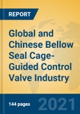 Global and Chinese Bellow Seal Cage-Guided Control Valve Industry, 2021 Market Research Report- Product Image
