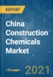 China Construction Chemicals Market - Growth, Trends, COVID-19 Impact, and Forecasts (2021 - 2026) - Product Thumbnail Image