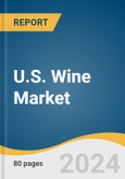 U.S. Wine Market Size, Share & Trends Analysis Report by Product (Table Wine, Dessert Wine, Sparkling Wine), by Distribution Channel (On-trade, Off-trade), and Segment Forecasts, 2022-2030- Product Image