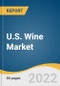U.S. Wine Market Size, Share & Trends Analysis Report by Product (Table Wine, Dessert Wine, Sparkling Wine), by Distribution Channel (On-trade, Off-trade), and Segment Forecasts, 2022-2030 - Product Thumbnail Image