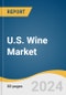 U.S. Wine Market Size, Share & Trends Analysis Report by Product (Table Wine, Dessert Wine, Sparkling Wine), by Distribution Channel (On-trade, Off-trade), and Segment Forecasts, 2022-2030 - Product Thumbnail Image