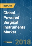 Global Powered Surgical Instruments Market - Segmented by Type of, Product and Application - Growth, Trends and Forecasts (2018 - 2023)- Product Image