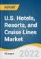 U.S. Hotels, Resorts, and Cruise Lines Market Size, Share & Trends Analysis Report by Type (Hotel, Resorts, Cruise), by Region, and Segment Forecasts, 2022-2030 - Product Image