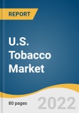 U.S. Tobacco Market Size, Share & Trends Analysis Report by Product (Smokeless, Cigarettes, Cigar & Cigarillos, Next Generation Products, Waterpipes), by Distribution Channel, by Region, and Segment Forecasts, 2022-2030- Product Image