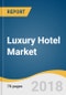 Luxury Hotel Market Size, Share & Trends Analysis Report By Hotel Type (Business, Airport, Holiday, Resort & Spa), By Region (North America, Europe, Asia Pacific, MEA, Latin America), And Segment Forecasts, 2018 - 2025 - Product Thumbnail Image