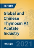 Global and Chinese Thymosin A1 Acetate Industry, 2021 Market Research Report- Product Image