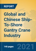 Global and Chinese Ship-To-Shore Gantry Crane Industry, 2021 Market Research Report- Product Image
