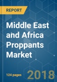 Middle East and Africa Proppants Market - Segmented by Technology, by Application, and Geography - Growth, Trends and Forecasts (2018 - 2023)- Product Image