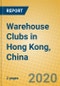 Warehouse Clubs in Hong Kong, China - Product Thumbnail Image