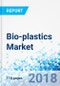 Bio-plastics Market for Automotive, Construction, Packaging, Consumer Goods, Electrical & Electronics and Other Applications: Global Market Perspective, Comprehensive Analysis and Forecast, 2016 - 2022 - Product Thumbnail Image