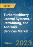 Turbomachinery Control Systems, Retrofitting, and Ancillary Services Market - Growth, Trends, COVID-19 Impact, and Forecasts (2021 - 2026)- Product Image