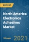 North America Electronics Adhesives Market - Growth, Trends, COVID-19 Impact, and Forecasts (2021 - 2026) - Product Thumbnail Image