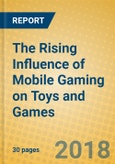 The Rising Influence of Mobile Gaming on Toys and Games- Product Image