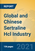 Global and Chinese Sertraline Hcl Industry, 2021 Market Research Report- Product Image
