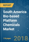 South America Bio-based Platform Chemicals Market - Segmented by Product Type, and Geography - Growth, Trends, and Forecast (2018 - 2023)- Product Image
