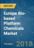 Europe Bio-based Platform Chemicals Market - Segmented by Product Type, and Geography - Growth, Trends, and Forecast (2018 - 2023)- Product Image