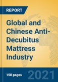 Global and Chinese Anti-Decubitus Mattress Industry, 2021 Market Research Report- Product Image