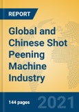Global and Chinese Shot Peening Machine Industry, 2021 Market Research Report- Product Image
