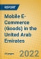 Mobile E-Commerce (Goods) in the United Arab Emirates - Product Thumbnail Image