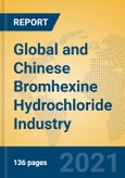 Global and Chinese Bromhexine Hydrochloride Industry, 2021 Market Research Report- Product Image