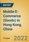 Mobile E-Commerce (Goods) in Hong Kong, China - Product Thumbnail Image