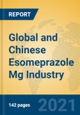 Global and Chinese Esomeprazole Mg Industry, 2021 Market Research Report- Product Image