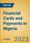 Financial Cards and Payments in Nigeria - Product Image