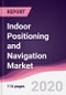 Indoor Positioning and Navigation Market - Forecast (2020 - 2025) - Product Thumbnail Image