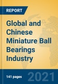 Global and Chinese Miniature Ball Bearings Industry, 2021 Market Research Report- Product Image