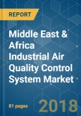 Middle East & Africa Industrial Air Quality Control System Market - Growth, Trends, and Forecast (2018 - 2023)- Product Image