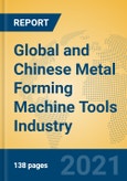 Global and Chinese Metal Forming Machine Tools Industry, 2021 Market Research Report- Product Image