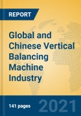 Global and Chinese Vertical Balancing Machine Industry, 2021 Market Research Report- Product Image