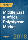 Middle East & Africa Polystyrene (PS) Market - Segmentation by Product Type, End-user Industry, and Geography - Growth, Trends, and Forecast (2018 - 2023)- Product Image