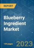 Blueberry Ingredient Market - Growth, Trends, COVID-19 Impact, and Forecasts (2023 - 2028)- Product Image