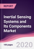 Inertial Sensing Systems and Its Components Market - Forecast (2020 - 2025)- Product Image