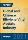 Global and Chinese Ethylene Vinyl Acetate Industry, 2021 Market Research Report- Product Image