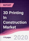 3D Printing In Construction Market - Forecast (2020 - 2025)- Product Image