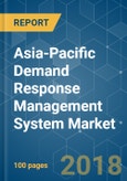 Asia-Pacific Demand Response Management System Market - Segmented by System Type and Geography - Growth, Trends, and Forecast (2018 - 2023)- Product Image