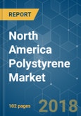 North America Polystyrene (PS) Market - Segmentation by Product, End-user Industry, and Geography - Growth, Trends, and Forecast (2018 - 2023)- Product Image