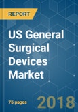 US General Surgical Devices Market - Segmented by Product, and Applications - Growth, Trends and Forecasts (2018 - 2023)- Product Image